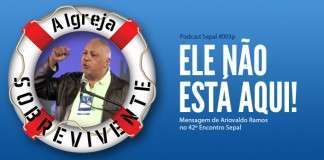 Sepal003p: Ariovaldo Ramos – Ele não está aqui!