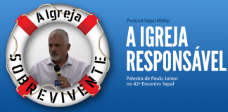 Sepal006p: Paulo Junior – A Igreja Responsável