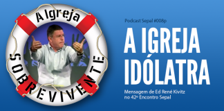 Sepal008p: Ed René Kivitz – A Igreja Idólatra