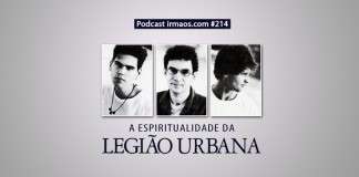214: A Espiritualidade da Legião Urbana