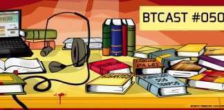 BTCast 050: Melhores Momentos