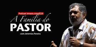 220: A Família do Pastor
