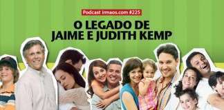 225: O Legado de Jaime e Judith Kemp