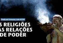 239: As religiões e as relações de poder