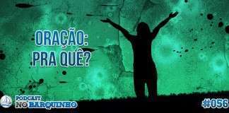 NB056: Oração: pra quê?
