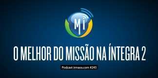 245: O melhor do Missão na Íntegra 2