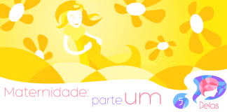 Delas 05: Maternidade: parte 1