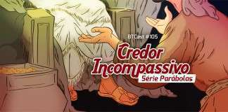 BTCast 105: Credor Incompassivo