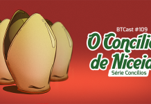 BTCast 109: O Concílio de Niceia