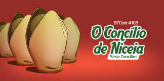 BTCast 109: O Concílio de Niceia