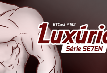 BTCast 132: Luxúria