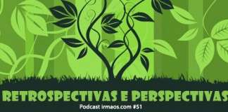 51: Retrospectivas e Perspectivas