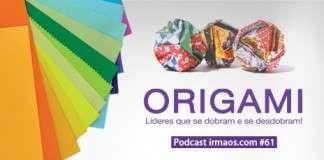 61: Origami: Líderes que se dobram e se desdobram