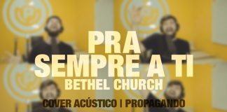 Cover: Pra sempre a Ti – Bethel Church
