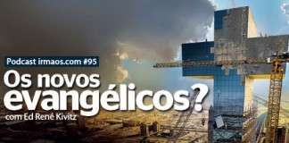 95: Os Novos Evangélicos?