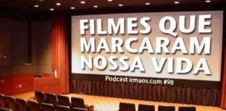 98: Filmes que marcaram nossa vida