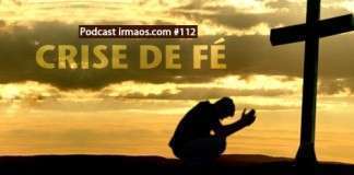 112: Crise de Fé