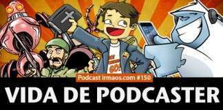 150: Vida de Podcaster
