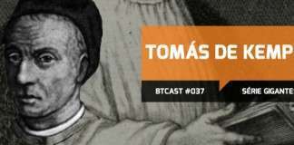 BTCast 037: Tomás de Kempis