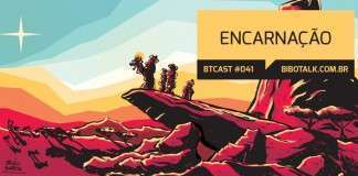 BTCast 041: Encarnação