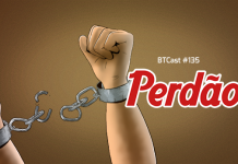 BTCast 135: Perdão