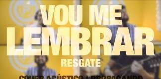 Cover: Vou me lembrar – Banda Resgate