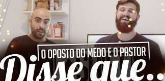 Shift: O oposto do medo e o Pastor disse que…