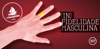 NB107: (In)Fidelidade Masculina