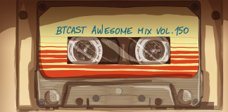 BTCast 150: Awesome Mix