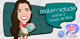 Delas 15: Maternidade – Criação de filhos