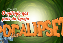 BTCast 157: Apocalipse 20 nos Pais da Igreja