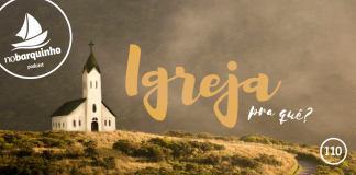 NB110: Igreja – pra quê?