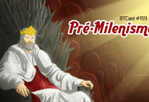 BTCast 159: Pré-Milenismo