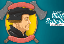 BTCast 172: Ulrich Zwinglio