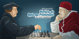 BTCast 173: História da Reforma Protestante