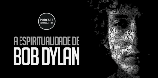 306: A espiritualidade de Bob Dylan