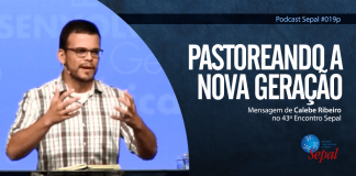 Sepal019p: Calebe Ribeiro – Pastoreando a nova geração