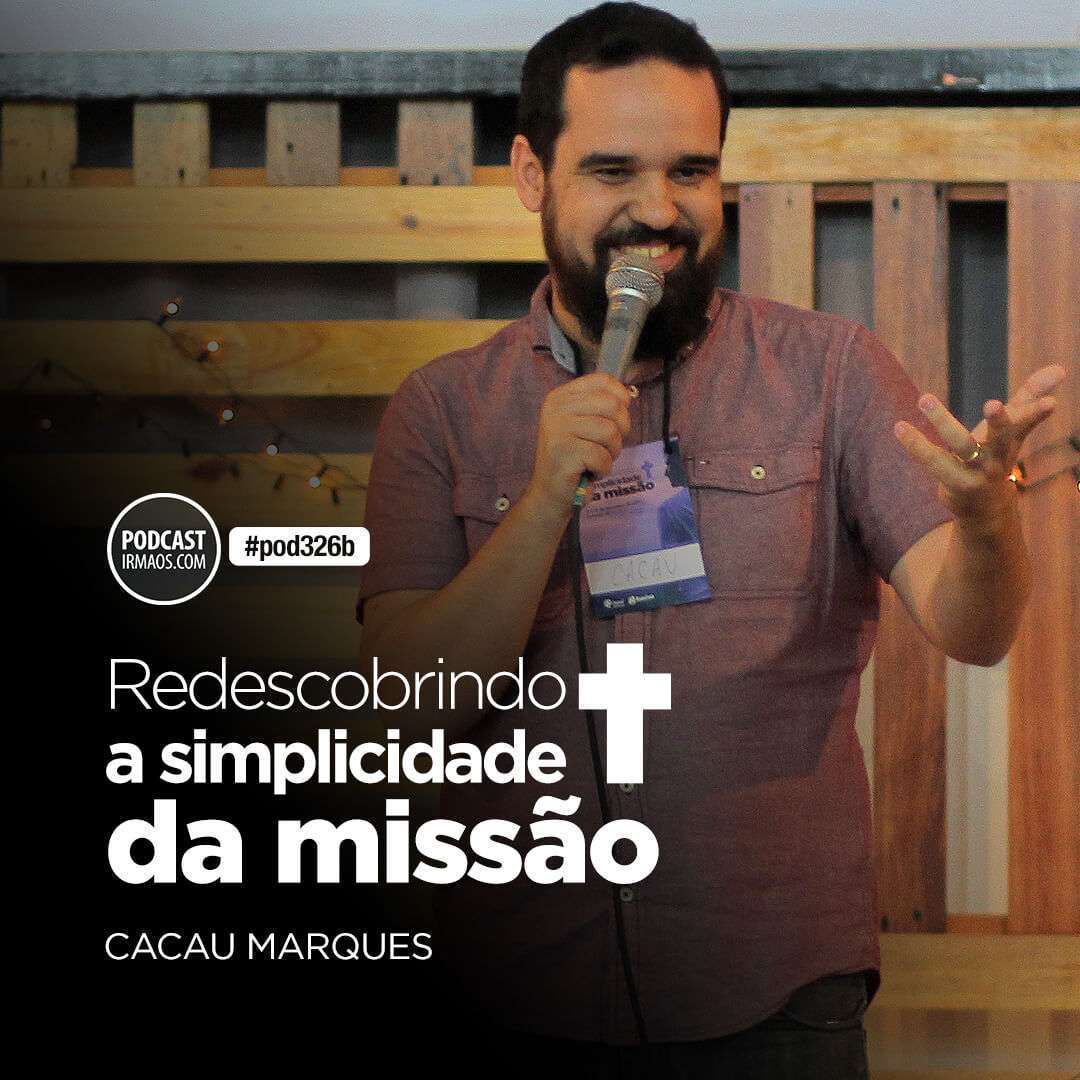 326b: Cacau Marques - redescobrindo a simplicidade da missão episode artwork