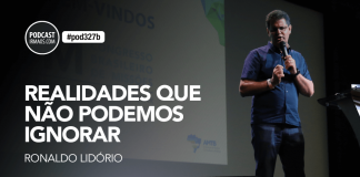 327b: Ronaldo Lidório – Realidades que não podemos ignorar
