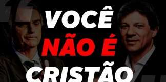 “VOCÊ NÃO É CRISTÃO” – ELEIÇÕES 2018
