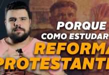 COMO ESTUDAR A REFORMA PROTESTANTE?