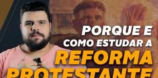 COMO ESTUDAR A REFORMA PROTESTANTE?