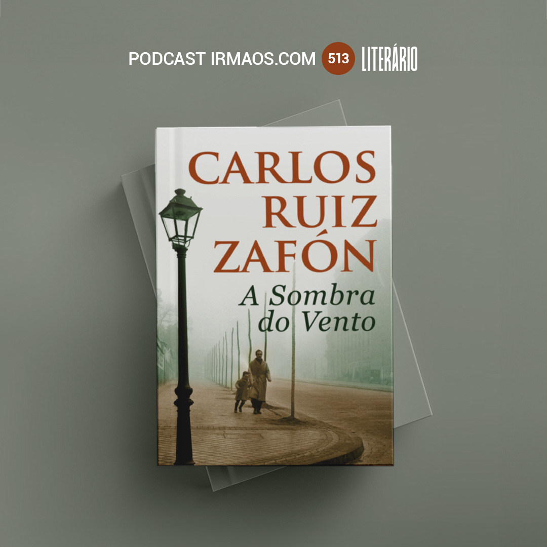 513: A Sombra do Vento – Carlos Ruiz Zafón – Literário 044 episode artwork