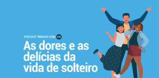 516: As dores e as delícias da vida de solteiro