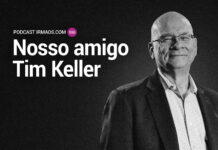 556: Nosso amigo Tim Keller