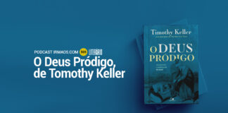 569: O Deus Pródigo – Timothy Keller – Literário 058