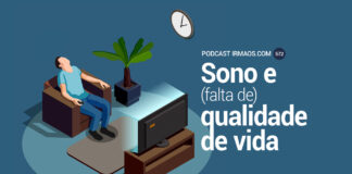 572: Sono e (falta de) qualidade de vida