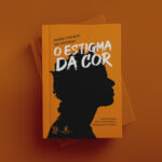 O Estigma da Cor