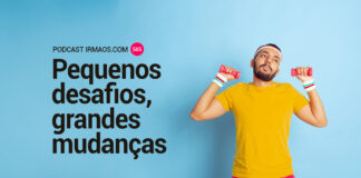 585: Pequenos desafios, grandes mudanças