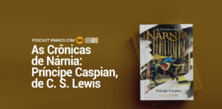 588: As Crônicas de Nárnia: Príncipe Caspian – C. S. Lewis – Literário 063